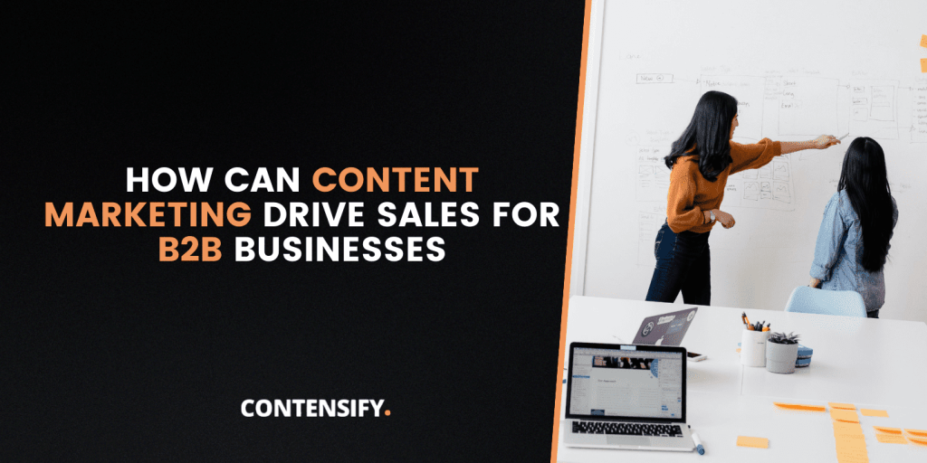 how content marketing can drive sales for b2b businesses?