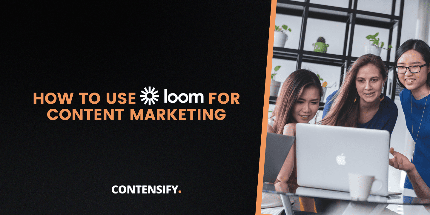 Loom For Content Marketing