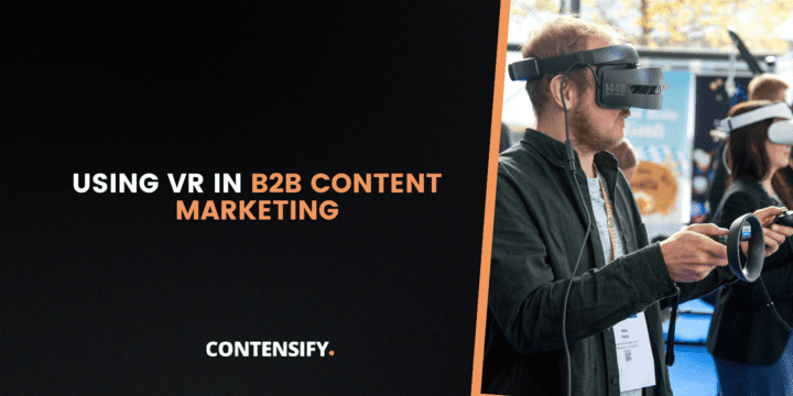 Using VR in B2B Content Marketing