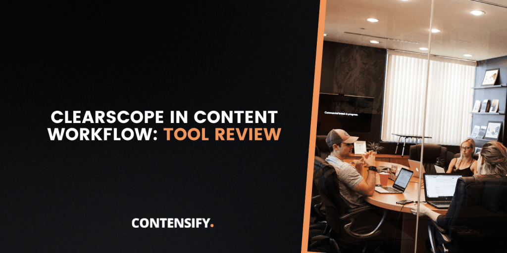 Clearscope In Content Workflow: Tool Review