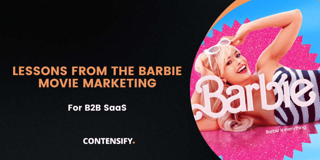 Barbie movie marketing lessons for B2B SaaS