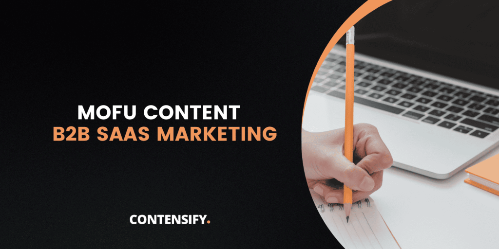 complete guide to mofu content in b2b saas marketing
