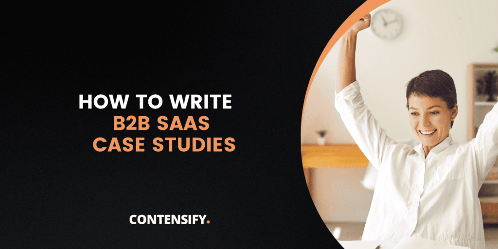 how to write a b2b saas case study