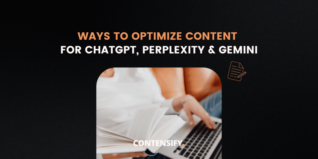 9 Ways to Optimize Content for ChatGPT, Perplexity & Gemini