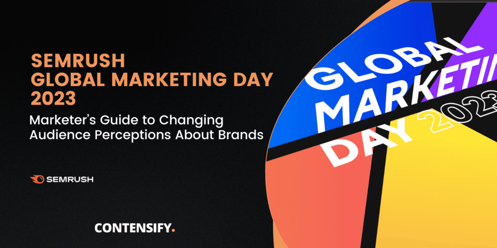 semrush global marketing day 2023 takeaways - how to monetize content