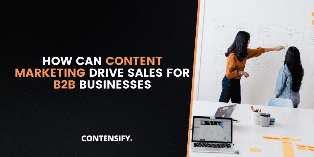 how content marketing can drive sales for b2b businesses?