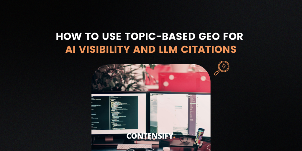 How to Use Topic-based GEO for AI Visibility and LLM Citations