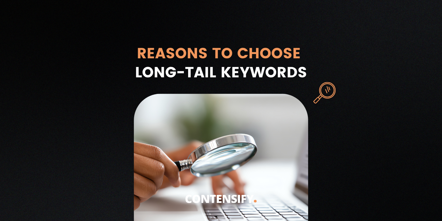 Reasons to Choose Long-Tail Keywords for SEO