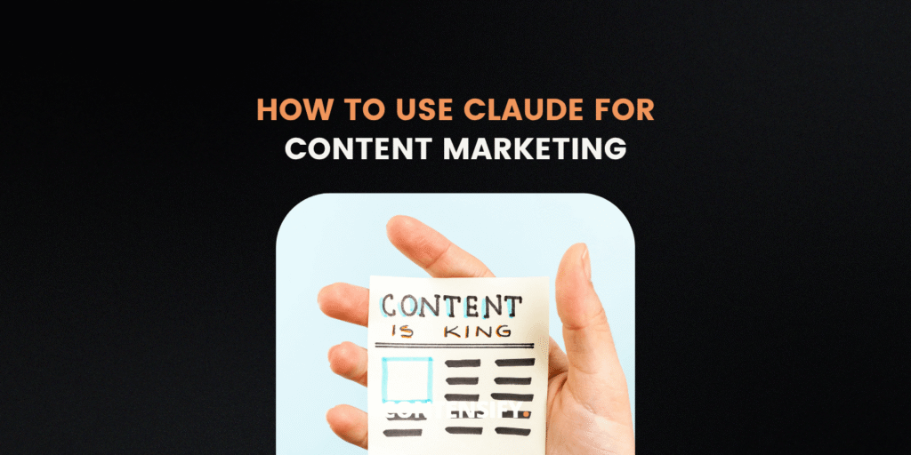 how to use claude for content marketing
