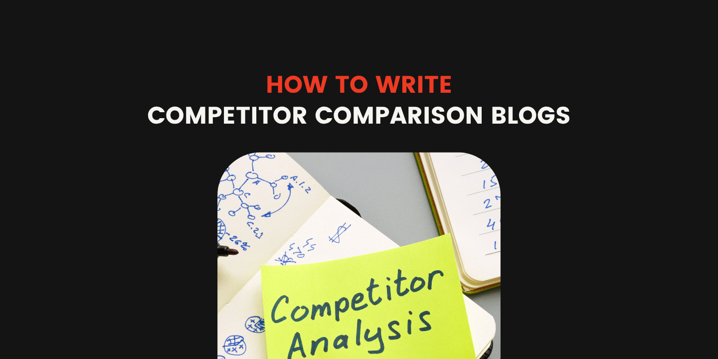 how to write competitor comparison blogs