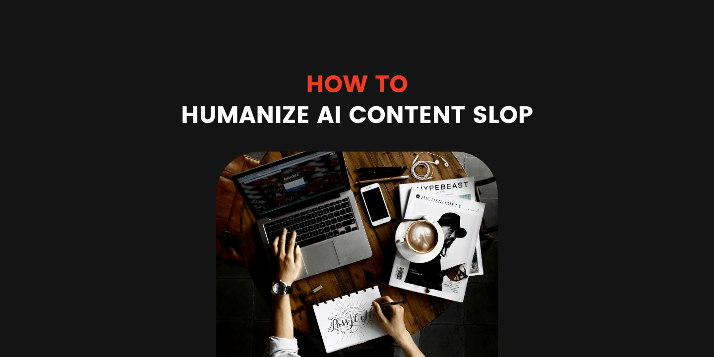 how to humanize ai content slop