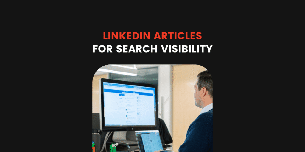 linkedin articles for search visibility