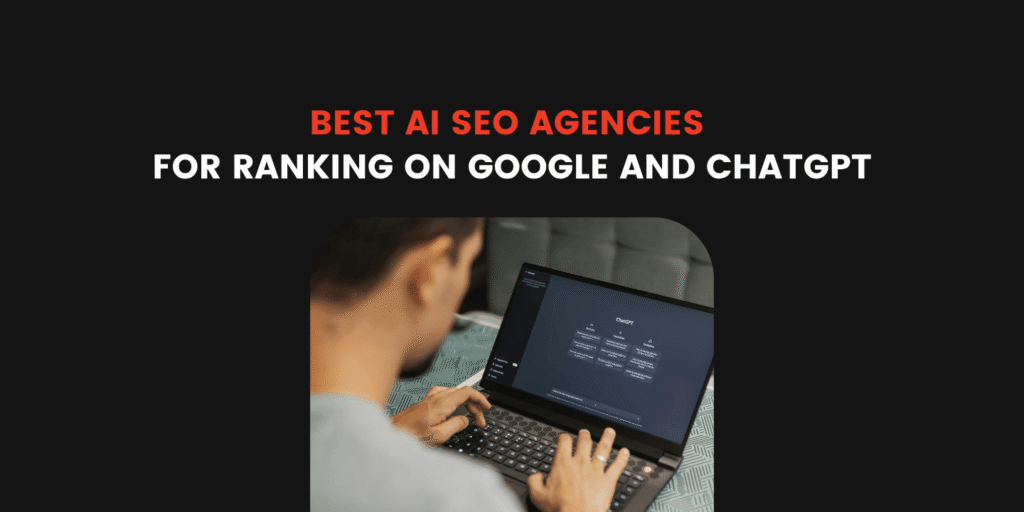 Best AI SEO Agencies for Ranking on Google and ChatGPT