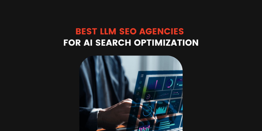 Best LLM SEO Agencies for AI Search optimization