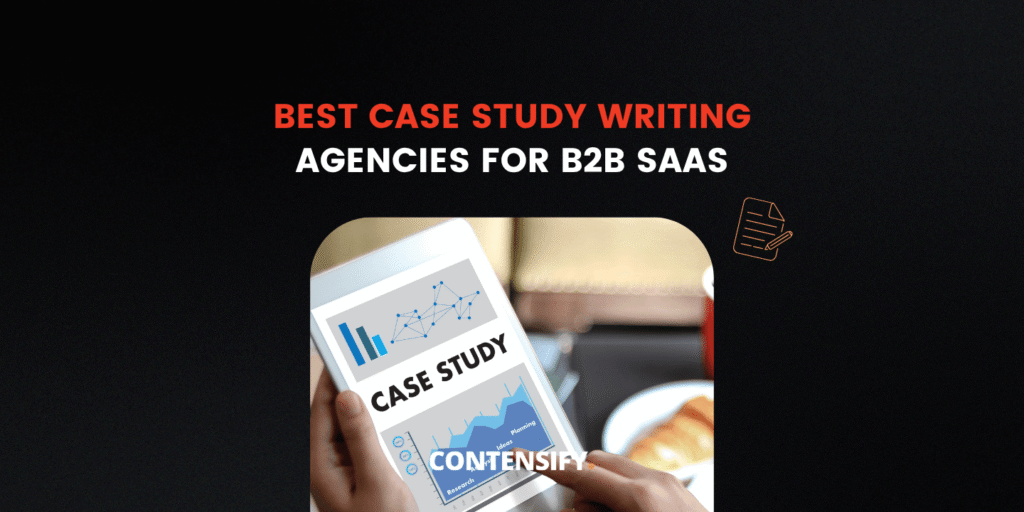 best case study writing agencies for b2b saas