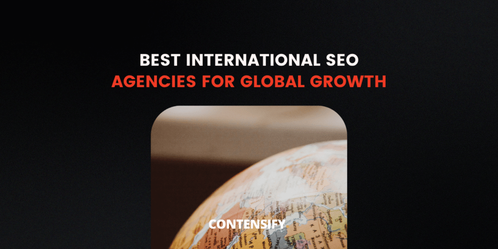 Best International SEO Agencies for Global Growth