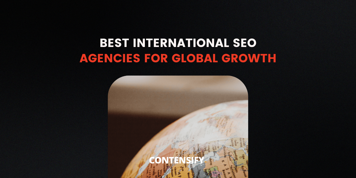 Best International SEO Agencies for Global Growth
