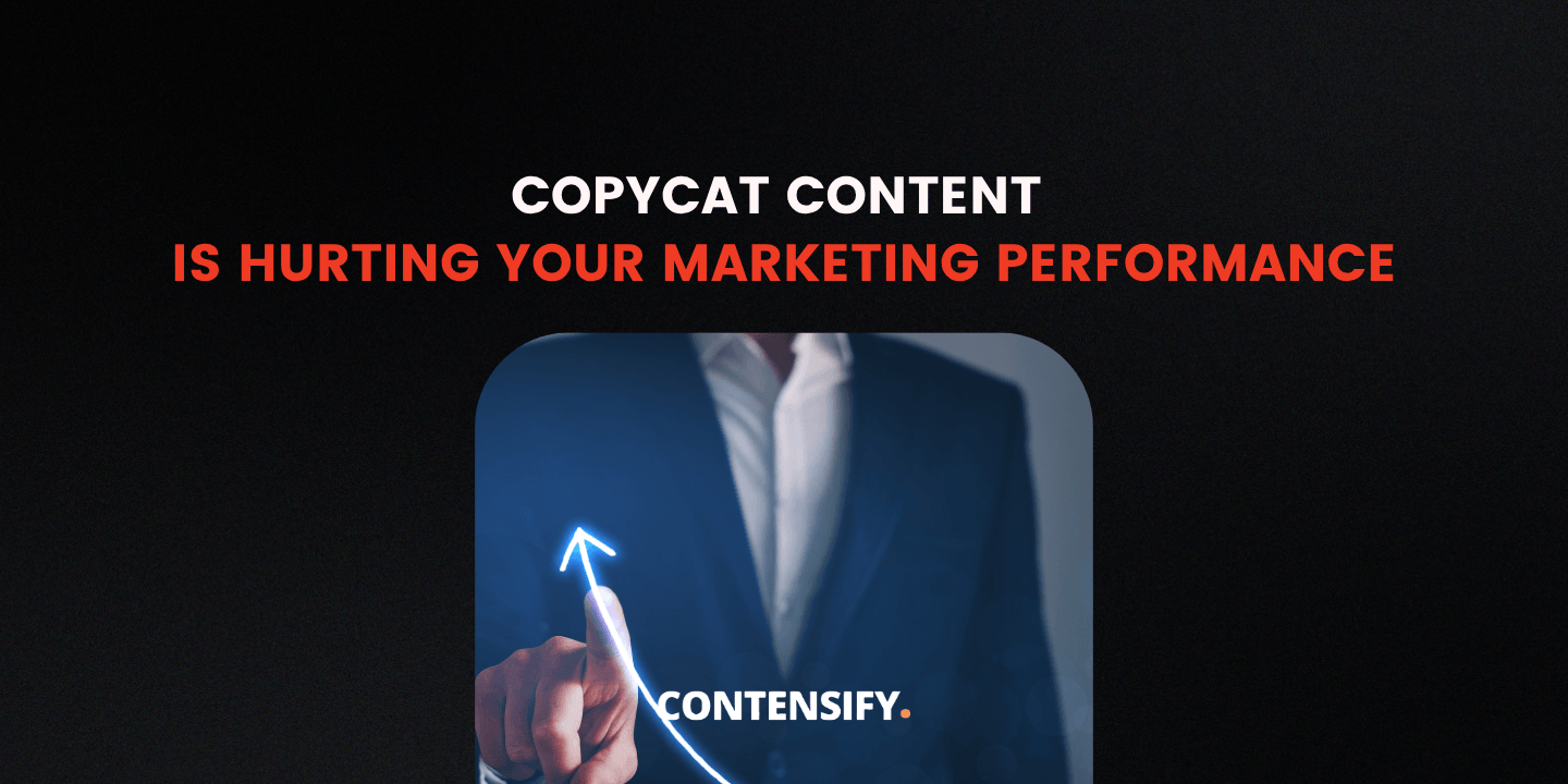 copycat content is hurting your marketing performance